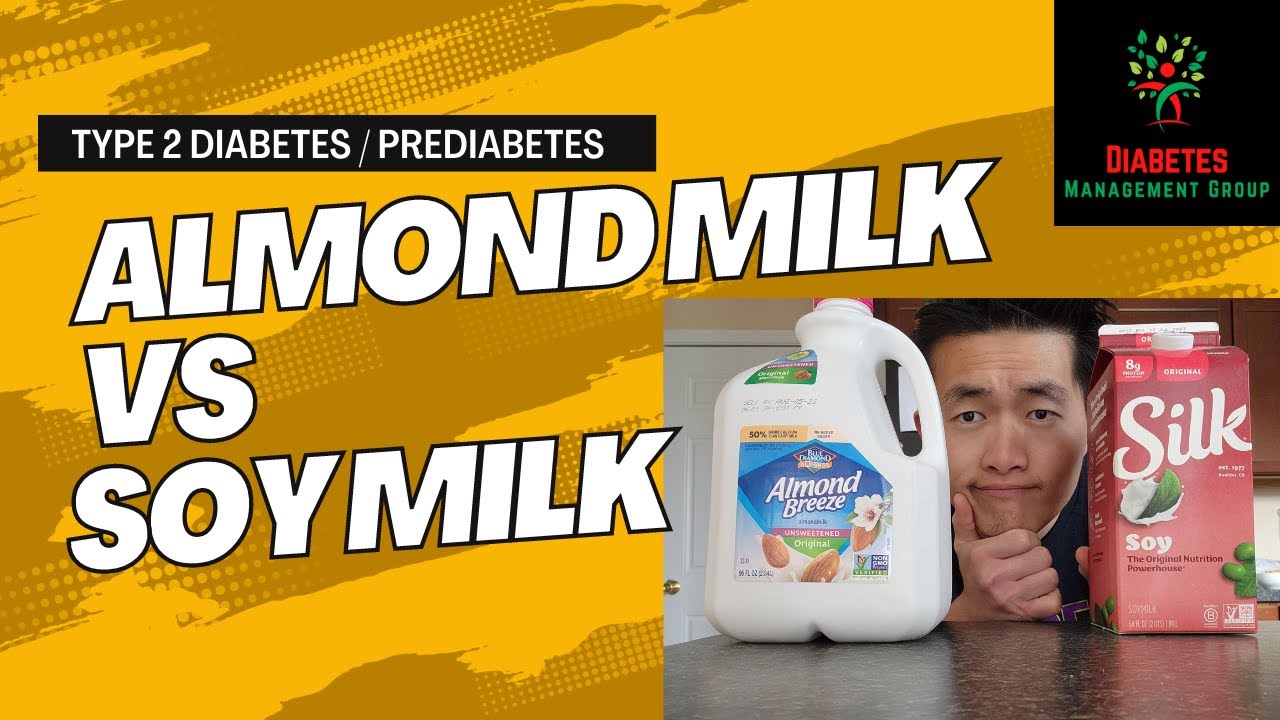 Almond Milk vs Soy Milk Which is Better for Type 2 Diabetes? 
