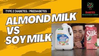Almond Milk Vs Soy Milk Which Is Better For Type 2 Diabetes?