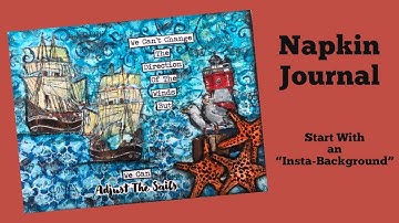 Napkin  Art Journal Tutorial- Building Your Focal Image- Several Techniques Showcased
