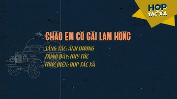 Chào Em Cô Gái Lam Hồng - Huy Túc (Thu thanh trước 1975) | Hợp Tác Xã