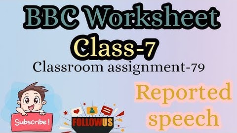 Classroom  Assignment-79||Reported Speech||Class-7||BBC Worksheet||English Grammar