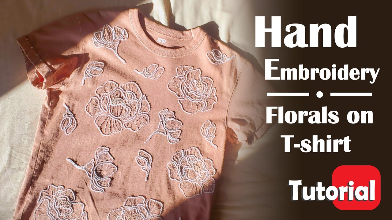 Embroider Flowers on T-Shirt | Hand Embroidery Tutorial - YouTube