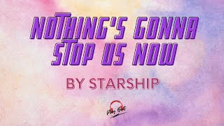 Video thumbnail of "Nothings gonna stop us now- Starship (lyrics video)"