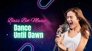 Dance Until Dawn Bass Bot Music Ai-Powered Electronic Beats