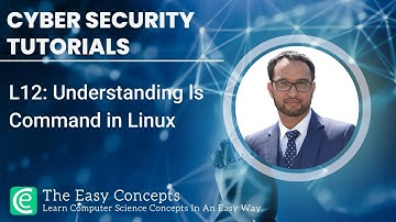 Cyber Security Tutorials | L12: Understanding ls Command in Linux | The Easy Concepts
