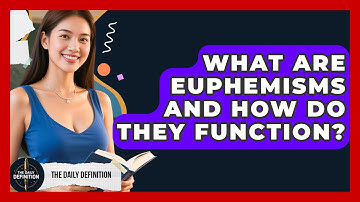 What Are Euphemisms And How Do They Function? - The Daily Definition