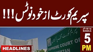 Samaa News Headlines 5 PM | PTI Demand Suo Moto Notice From SC | 22 May 2024