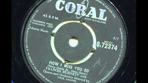 FRANCES BURNETT - How i miss you so - CORAL