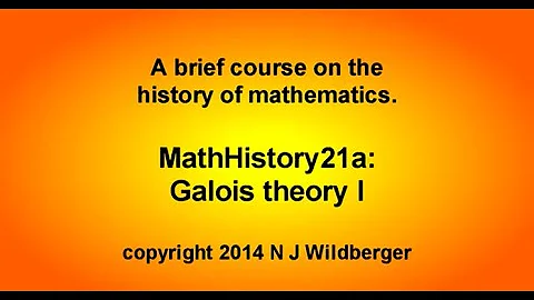Galois theory I  | Math History | NJ Wildberger