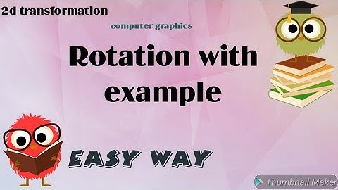Rotation in 2d transformation in computer graphics | 2d transformation rotation | example