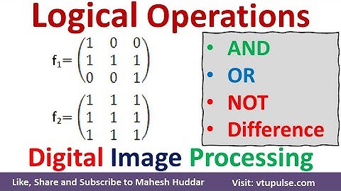 Logical Operations on a given Image AND OR NOT Difference in Digital Image Processing Mahesh Huddar