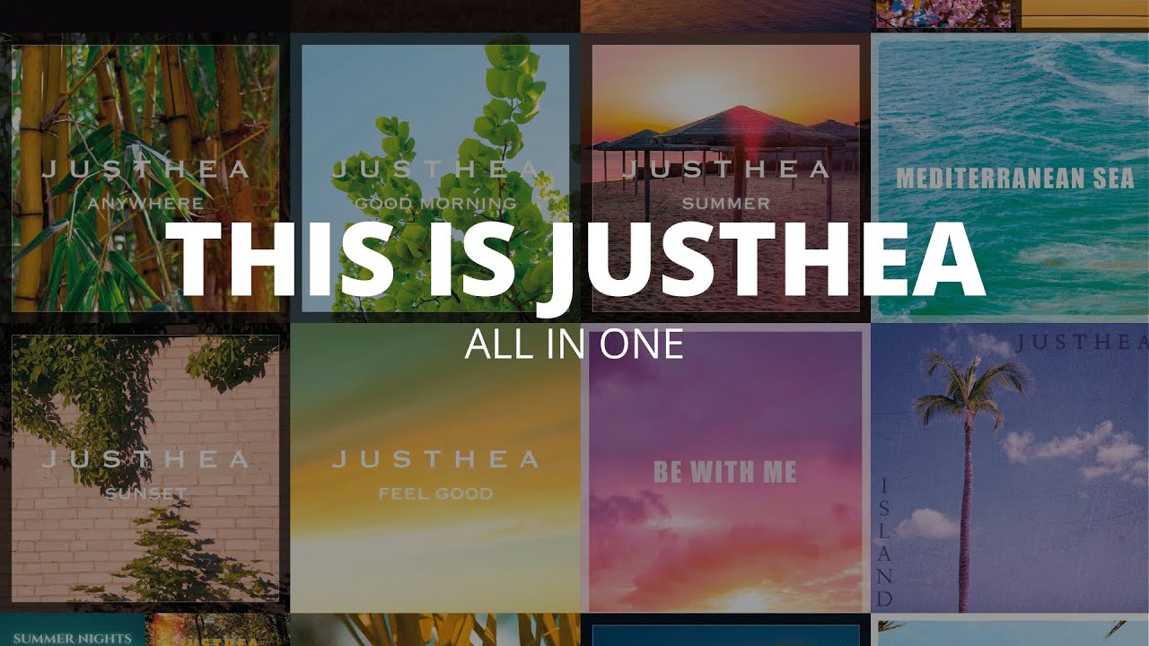 This Is Justhea (Best Summer & DeepHouse,Tropical House,Relax House, Chillout, Study, Running Music)