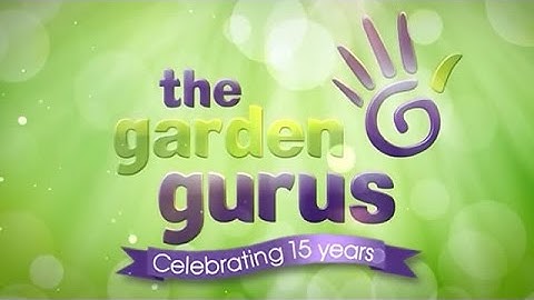 The Garden Gurus - Celebrating 15 Years - Episode 9