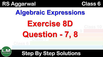 Algebraic Expressions | Class 6 Exercise 8D Question 7 - 8 | RS Aggarwal | Learn Maths