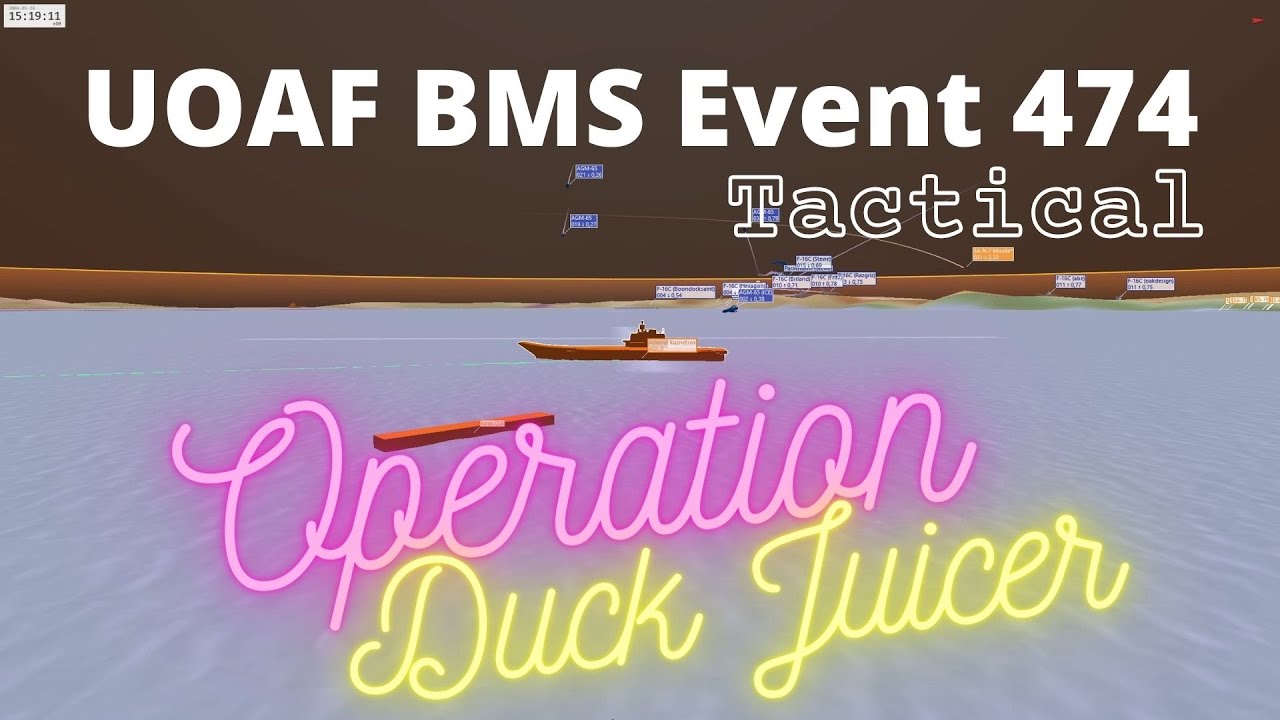 UOAF BMS Event 474 - "Operation Duck Juicer" TACTICAL