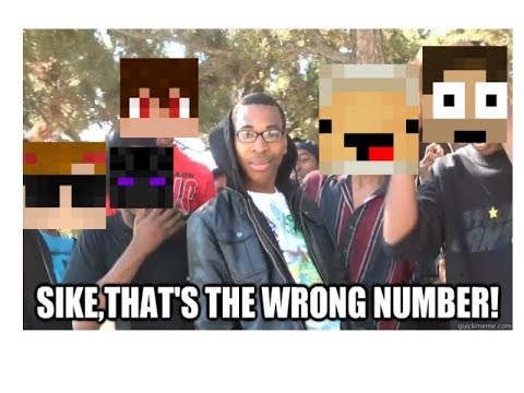 SIKE THATS THE WRONG NUMBER LOLITSALEX VERSION