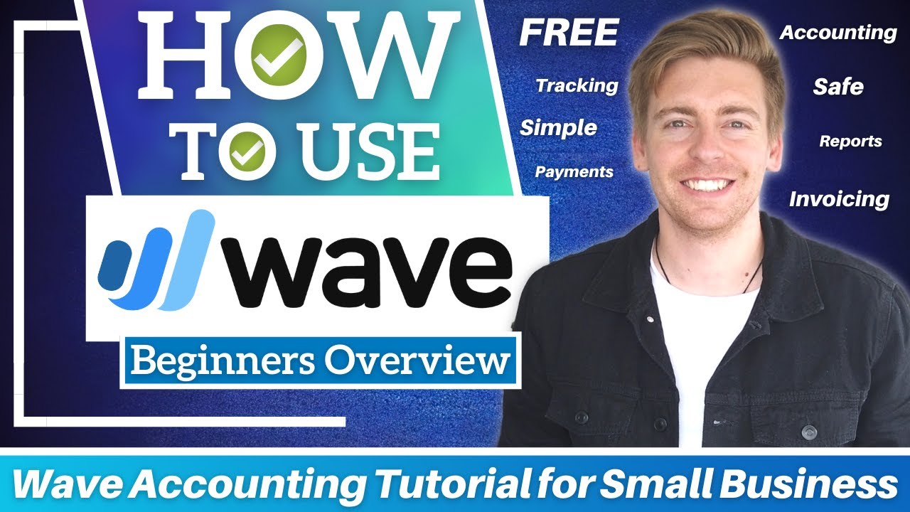 Wave Accounting Tutorial for Small Business  FREE Accounting Software Beginners Overview