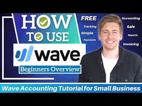 Wave Accounting Tutorial for Small Business | FREE Accounting Software (Beginners Overview)