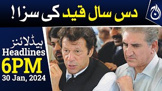 Imran Khan, Shah Mahmood Qureshi sentenced to 10 years in jail in cipher case - 6PM Headlines