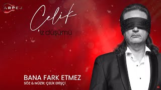 Çelik - Bana Fark Etmez (Official Lyrics Video)