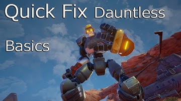 Quick Fix - Dauntless Basics