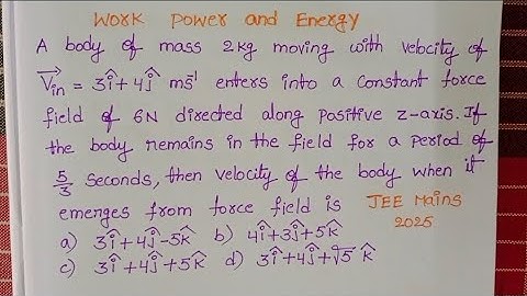 Een lichaam met een massa van 2 kg dat beweegt met een snelheid van v in = 3i + 4j ms^-1 komt in ...