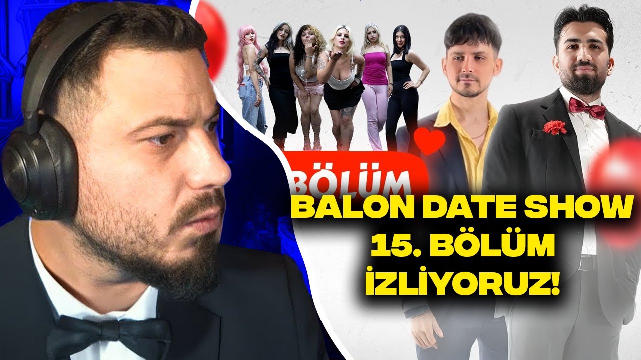 BALON DATE SHOW 15. BÖLÜM İZLİYORUZ!