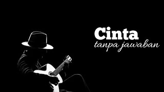 Cinta tanpa jawaban official music indie sad songs