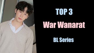 TOP 3 War Wanarat BL Series || War Wanarat Thai bl series drama