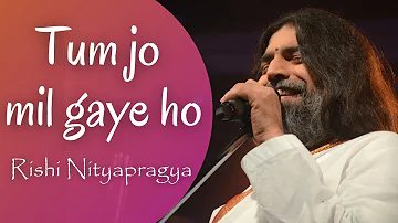 Tum Jo Mil Gaye Ho (with Lyrics)  - Rishi Nityapragya