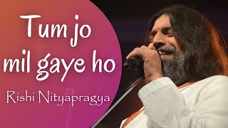 Tum Jo Mil Gaye Ho (with Lyrics) - Rishi Nityapragya