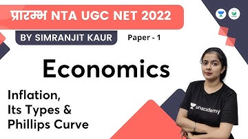 Inflation, Its Types and Phillips Curve  | Economics | NTA UGC NET - JRF 2022 | Simranjit Kaur