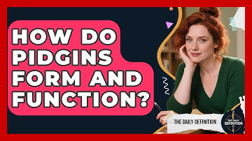 How Do Pidgins Form And Function? - The Daily Definition