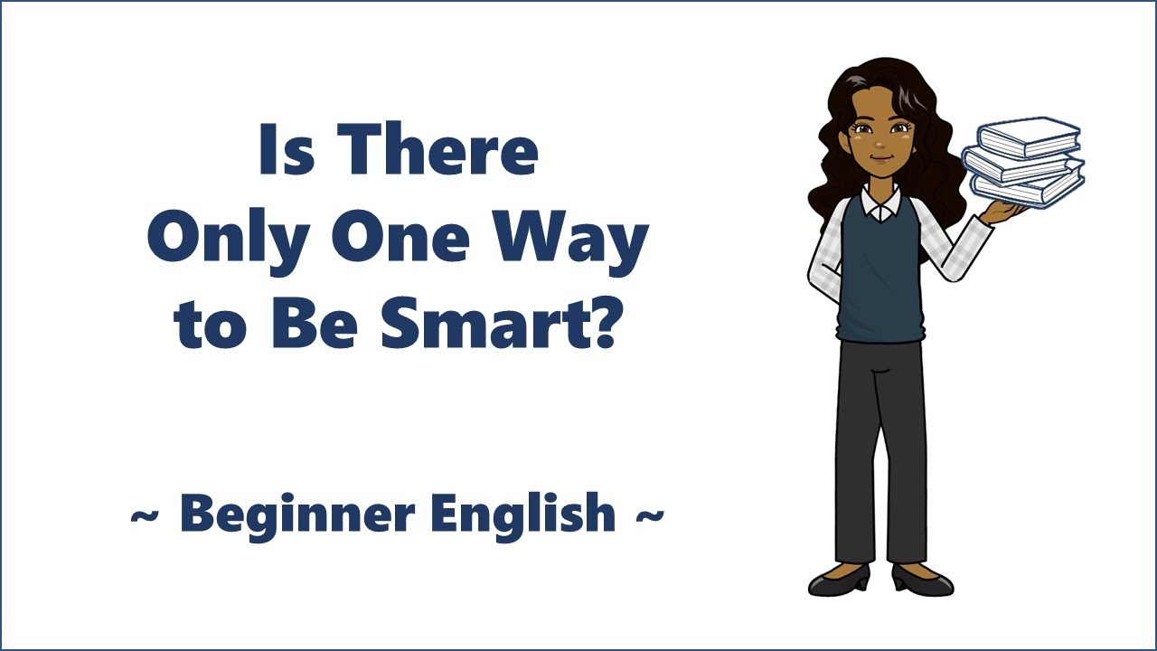 Is There Only One Way To Be Smart Beginner English YouTube is-there-only-one-way-to-be-smart-beginner-english-youtube