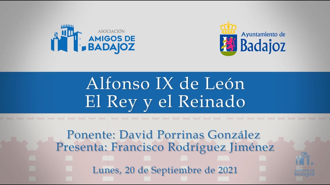 Almosassa 2021 - Conferencia 1 - Alfonso IX el Rey y el Reinado