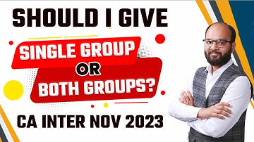 Should I Give Single Group or Both Groups? | CA Inter Sep 2024 | CA Inter Study Plan | ICAI Exams