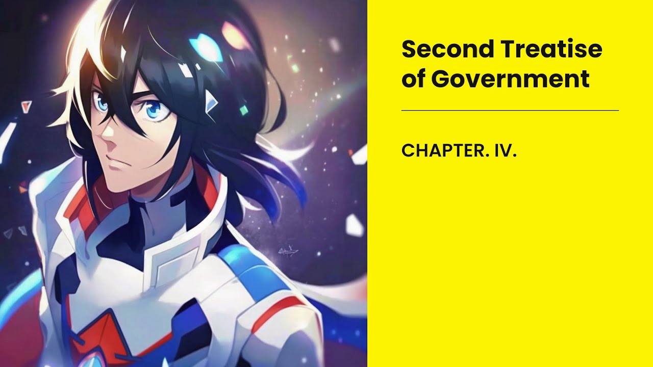 CHAPTER IV Second Treatise Of Government By John Locke YouTube chapter-iv-second-treatise-of-government-by-john-locke-youtube