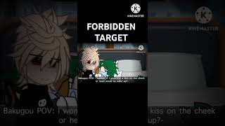 FORBIDDEN TARGET #anime #gachaclub #gachalife #shortsviral #shorts #shortsvideo #gacha #bnha #mha