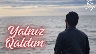 Ely - Yalnız Qaldım (Official Music Video)