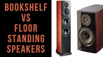 Bookshelf vs. Floor Standing Speakers!  Which Sounds Better?