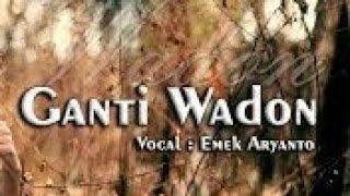 MO (tanpa vokal) GANTI WADON - Emek Aryanto
