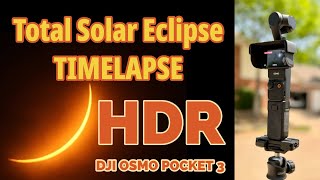 8K Solar Eclipse Timelapse - Texas View!  DJI Osmo Pocket 3