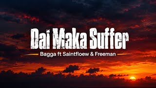 Bagga ft Saintfloew & Freeman-Dai maka suffer(lyrics)#zimcelebs #zimhiphop 