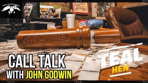 "CALL TALK" // John Godwin breaks down our "TEAL HEN CALL".