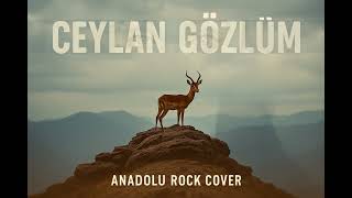 Ceylan Gözlüm - Anadolu Rock Cover