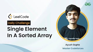 LeetCode Daily Challenge 20 Nov |  Single Element in a Sorted Array | Ayush Gupta (CF, Master)