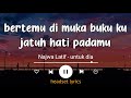 bertemu di muka buku ku jatuh hati padamu  lirik untuk dia Najwa latif