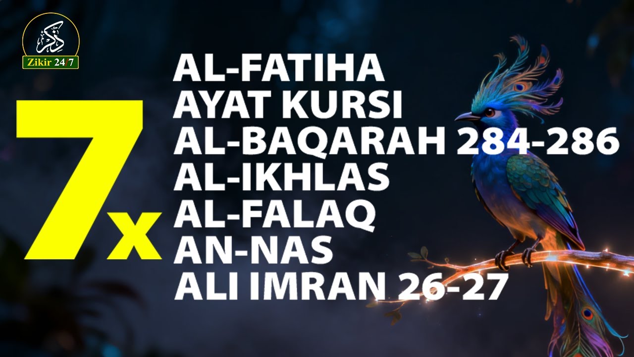 7x Al-Fatihah, Ayat Kursi, Al-Ikhlas, Al-Falaq, An-Nas | Perlindungan dari Sihir & Gangguan Jin