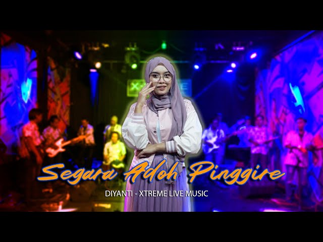 SEGARA ADOH PINGGIRE - DIYANTI DY || ORKES DANGDUT X-TREME LIVE MUSIC COVER 2024 class=