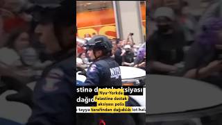 Nyu-Yorkda Fələstinə dəstək aksiyası polis tərəfindən dağıdılıb